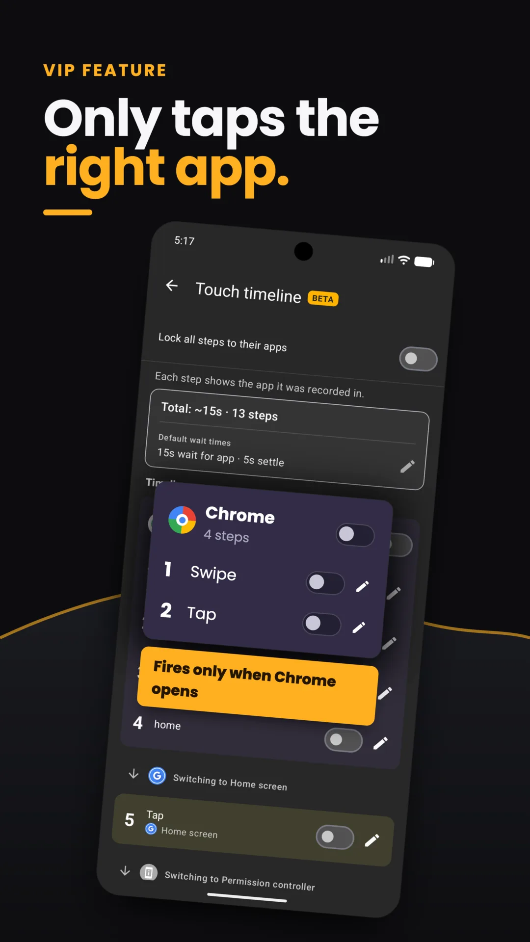 Touch timeline screen grouped by app, showing a Chrome step group with a callout reading 'Fires only when Chrome opens'